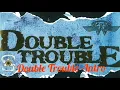 Download Lagu Double Trouble -Intro