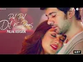 Download Lagu Pal Pal Dil Ke Paas - Palak Version | Karan Deol, Sahher Bambba | Sachet Parampara | Palak Muchhal