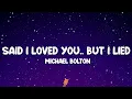Download Lagu Michael Bolton - Said I Loved You...But I Lied (Lyrics)