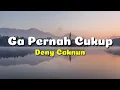 Download Lagu Denny Caknan - Gak Pernah Cukup (Lirik)