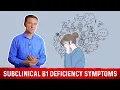 Subclinical Vitamin B1 Deficiency Causes Symptoms By Dr Berg
