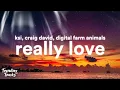 Download Lagu KSI - Really Love (Lyrics) (feat. Craig David \u0026 Digital Farm Animals)