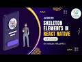 Skeleton Elements In React Native Skeleton Loading React Native Tutorial In Hindi