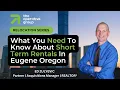 What You Need To Know About Short Term Rentals In Eugene Oregon
