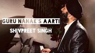 Kaisi Aarti (Guru Nanak's Aarti) - Shivpreet Singh