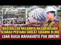 Lagu Masyaallah ❤ Luar Biasa Karya Pak Jokowi! Sejarah pertama Sholat Tarawih di Masjid Negara IKN