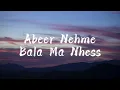 Abeer Nehme - Bala Ma Nhess | عبير نعمة - بلا ما نحس ( Lirik arab & Terjemahan)