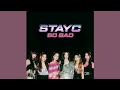 Download Lagu STAYC - SO BAD [Audio]
