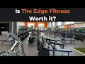 The Edge Fitness Review Is This Gym Worth It