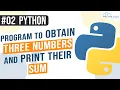 Python Program to obtain three numbers and print their sum Python Programming in Hindi
