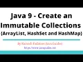 Java 9 - Create an Immutable Collections ArrayList HashSet and HashMap