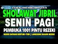 Download Lagu SHOLAWAT JIBRIL PENARIK REZEKI PALING DAHSYAT, SHOLAWAT NABI MUHAMMAD SAW MERDU PENUH BERKAH