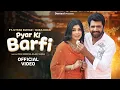 Lagu Pyar Ki Barfi - Uttar Kumar | Ruba Khan | Harjeet Deewana | New Haryanvi Song 