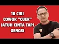 Download Lagu 10 CIRI COWOK CUEK JATUH CINTA TAPI GENGSI