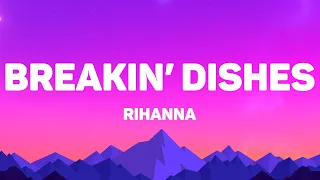 rihanna breakin dishes lyrics 
