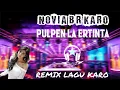 Download Lagu Remix lagu karo terbaru Jedag Jedug PULPEN LA ERTINTA novia br karo (Ragan Remix)