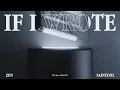 ZEN - IF I WROTE (feat. Saintdnl) Official Lyric Video
