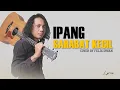 IPANG - SAHABAT KECIL | Cover \u0026 Lirik (Cover by FELIX IRWAN)