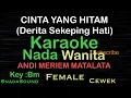 Download Lagu Cinta Yang hitam-Andi meriam mattalata-Nostalgia|Karaoke nada Wanita-female-perempuan@UcokkuYasir