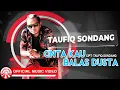 Download Lagu Taufiq Sondang - Cinta Kau Balas Dusta [Official Music Video HD]