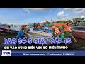 Download Lagu Bão số 5 giật cấp 15 khi vào vùng biển ven bờ miền Trung - VNAMedia