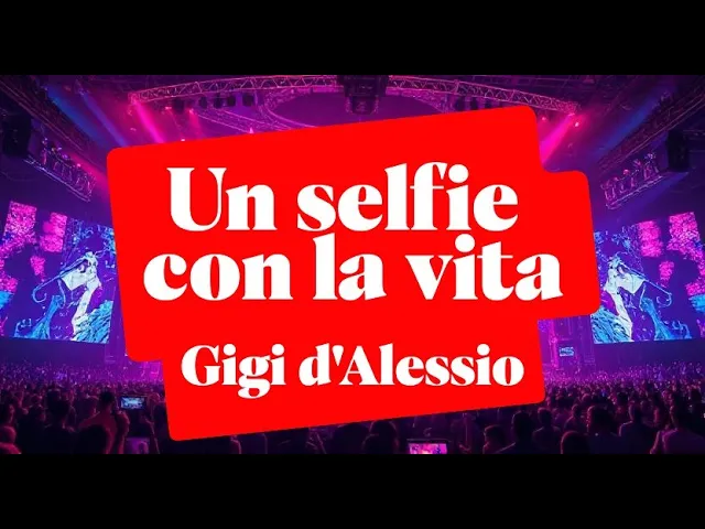 Gigi D'Alessio - Un selfie con la vita (Testo) Gigi D'Alessio - Un selfie con la vita (Testo)
