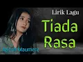 Download Lagu Lirik Lagu Tiada Rasa - Azizah Maumere