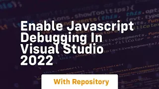 enable javascript debugging in visual studio 2022