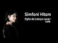 Download Lagu Simfoni Hitam Lirik (Egha de Latoya cover)