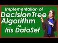 Implementation of Decision Tree on Iris Data Set Decision Tree algorithm in machine learning