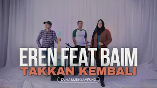 eren feat baim takkan kembali official lyric video