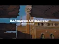 Download Lagu Rahmatun Lil'Alameen - Maher Zain || [ slowed • reverb ]