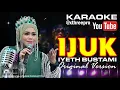 Download Lagu IJUK – IYETH BUSTAMI : KARAOKE (Original Version)
