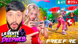 RENTÉ A UNA CHICA DE LA DEEP WEB PARA JUGAR FREE FIRE!