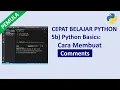 Belajar Cepat Python Pemula 5b Python Basics - Cara Membuat Comments