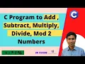C Program to Add Subtract Multiply Divide Modulus of 2 numbers Arithmetic Operations Code