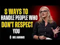 Download Lagu 8 Ways to Handle People Who Don’t Respect You | MELL ROBBINS MOTIVATION