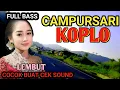 Download Lagu 1 JAM FULL CAMPURSARI KOPLO DANGDUT VIRAL 2025 - CAMPURSARI JAWA FULL BASS - LEMBUT BASS EMPUK 