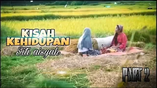 kisah kehidupan siti aisyah film pendek 