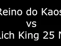 Reino do Kaos - ICC 25 N - The Lich King(part 1)