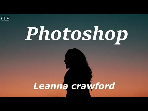 Download MP3 Photoshop (Leanna Crawford) Lyrics/ (en español)