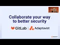 Collaborate your way to better security with Gitlab GitLab DevOps Platform