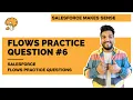 Practice Question 6 Flows Practice Questions Salesforce Flows