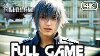 FINAL FANTASY 15 Gameplay Walkthrough FULL GAME 4K 60FPS No Commentary 
