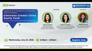 Updates & Insights on Greater China market | Edelweiss Greater China Equity Fund