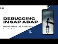 Debugging in SAP ABAP