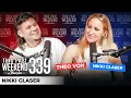 Nikki Glaser This Past Weekend w Theo Von