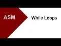 Assembly and While Loops