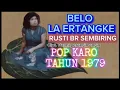 Download Lagu RUSTI BR. SEMBIRING - BELO LA ERTANGKE ( LAGU KARO LAMA