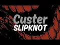Download Lagu Custer - Slipknot | Lyrics